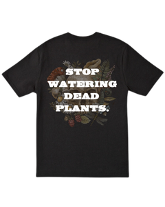 Stop Watering Dead Plants T